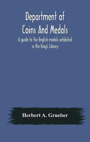 Department of Coins And Medals A guide to the English medals exhibited in the King's Library cover