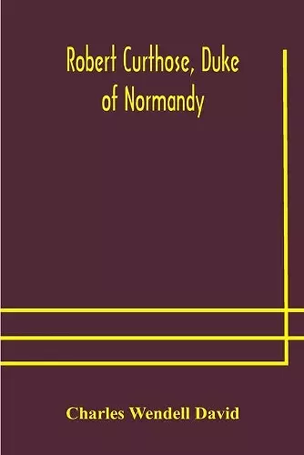 Robert Curthose, Duke of Normandy cover