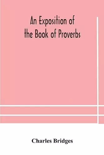 An exposition of the Book of Proverbs cover