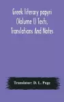 Greek literary papyri (Volume I) Texts, Translations And Notes cover