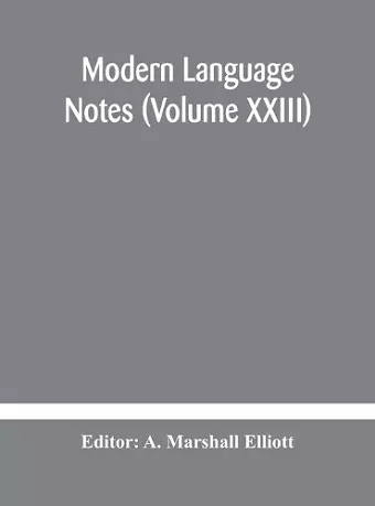 Modern language notes (Volume XXIII) cover