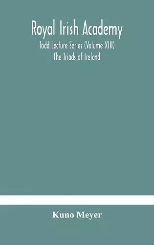 Royal Irish Academy; Todd Lecture Series (Volume XIII) The Triads of Ireland cover