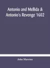 Antonio and Mellida & Antonio's revenge 1602 cover