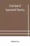 A text-book of experimental chemistry (with descriptive notes for students of general inorganic chemistry cover