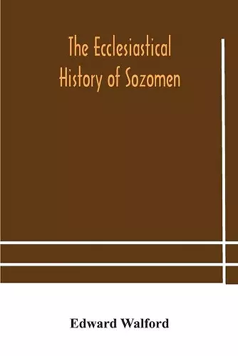 The ecclesiastical history of Sozomen cover