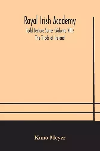 Royal Irish Academy; Todd Lecture Series (Volume XIII) The Triads of Ireland cover