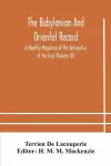 The Babylonian and oriental record; A Monthly Magazine of the Antiquities of the East (Volume III) cover