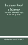 The American journal of archaeology for the Study of The Monuments of Antiquity and of The Middle Ages (Volume I) cover