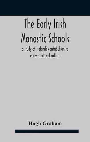 The early Irish monastic schools cover