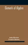 Elements of algebra. Translated from the French, with the notes of Bernoulli and the additions of De La Grange To Which Is Prefixed a Memoirs of the Life and Character of Euler cover