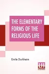 The Elementary Forms Of The Religious Life cover