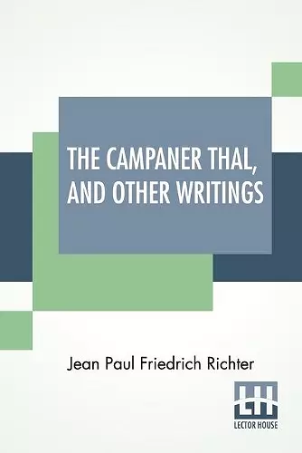 The Campaner Thal, And Other Writings cover