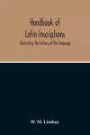 Handbook Of Latin Inscriptions cover