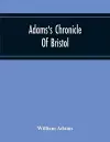 Adams'S Chronicle Of Bristol cover