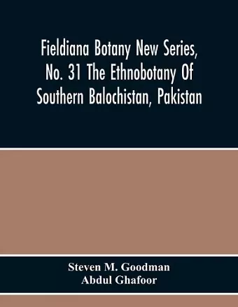 Fieldiana Botany New Series, No. 31 The Ethnobotany Of Southern Balochistan, Pakistan cover