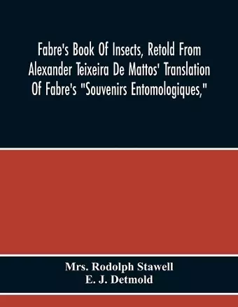 Fabre'S Book Of Insects, Retold From Alexander Teixeira De Mattos' Translation Of Fabre'S "Souvenirs Entomologiques," cover