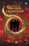 The Dust of Golden Crescent cover