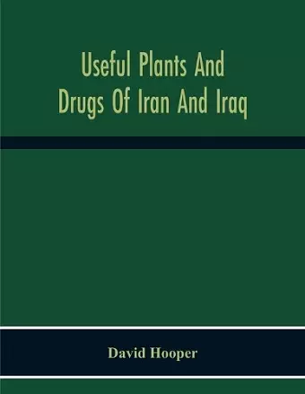 Useful Plants And Drugs Of Iran And Iraq cover