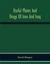 Useful Plants And Drugs Of Iran And Iraq cover