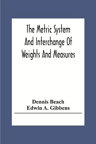 The Metric System And Interchange Of Weights And Measures cover