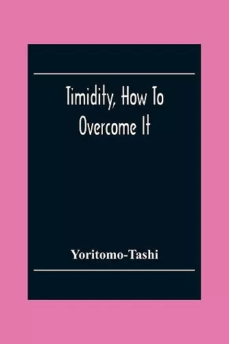 Timidity, How To Overcome It cover