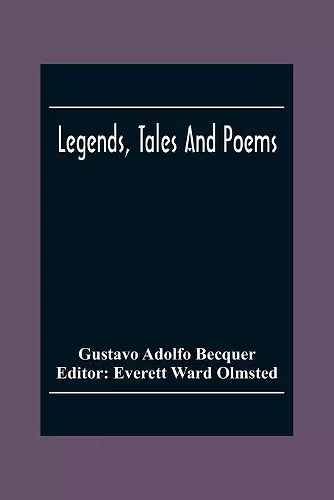 Legends, Tales And Poems cover