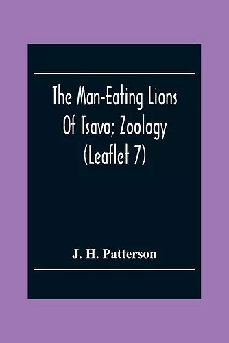 The Man-Eating Lions Of Tsavo; Zoology (Leaflet 7) cover