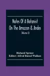 Notes Of A Botanist On The Amazon & Andes cover