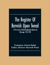 The Register Of Berwick Upon Tweed In The County Of Northumberland (Volume II) Marriages 1572-1700 cover