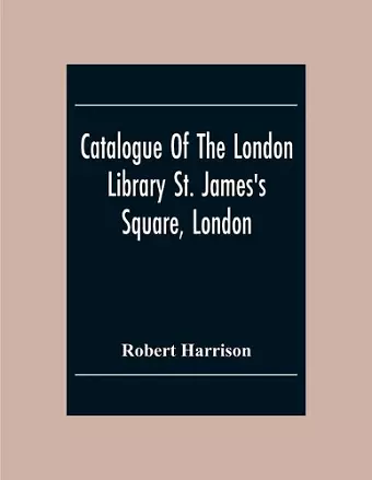 Catalogue Of The London Library St. James'S Square, London cover