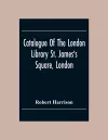 Catalogue Of The London Library St. James'S Square, London cover