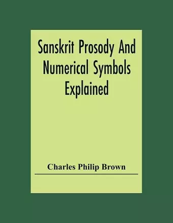 Sanskrit Prosody And Numerical Symbols Explained cover