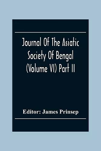 Journal Of The Asiatic Society Of Bengal (Volume VI) Part Ii. July To December 1837 cover