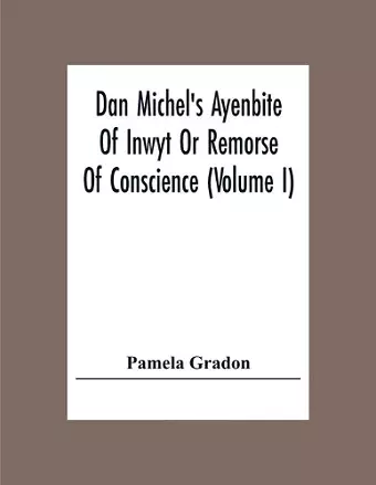 Dan Michel's Ayenbite Of Inwyt Or Remorse Of Conscience (Volume I) cover