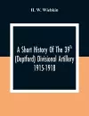 A Short History Of The 39Th (Deptford) Divisional Artillery 1915-1918 cover