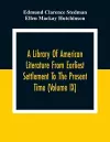 A Library Of American Literature From Earliest Settlement To The Present Time (Volume Ix) cover