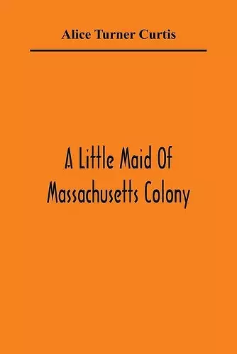 A Little Maid Of Massachusetts Colony cover