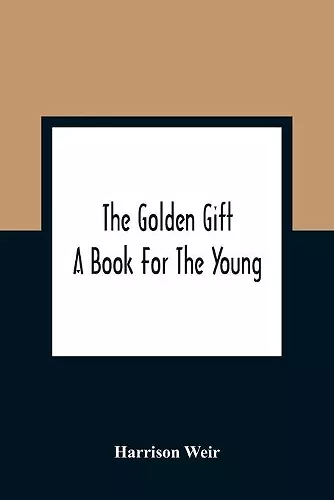 The Golden Gift; A Book For The Young cover