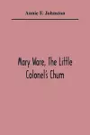 Mary Ware, The Little Colonel'S Chum cover