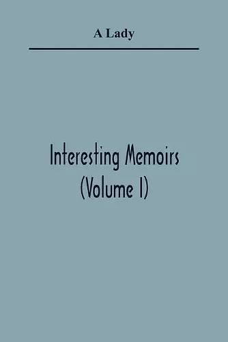 Interesting Memoirs (Volume I) cover