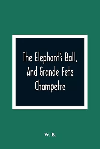 The Elephant'S Ball, And Grande Fete Champetre cover