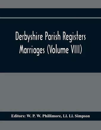Derbyshire Parish Registers. Marriages (Volume Viii) cover