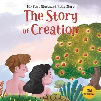 My First illustrated Bible Story: The Story of Creation cover