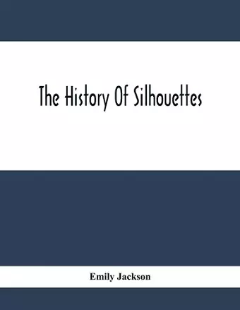 The History Of Silhouettes cover