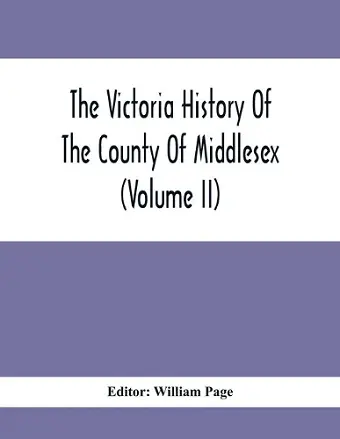 The Victoria History Of The County Of Middlesex (Volume Ii) cover