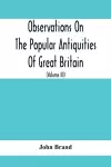 Observations On The Popular Antiquities Of Great Britain cover