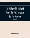 The History Of England, From The First Invasion By The Romans; To The Accession Of Henry VIII (Volume Ii) cover