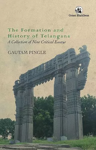 The Formation and History of Telangana: cover