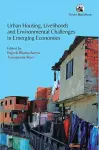Urban Housing, Livelihoods and Environmental Challenges in Emerging Economies cover