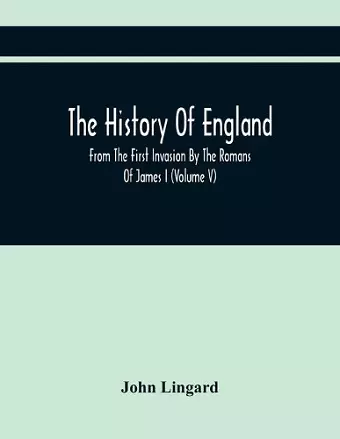 The History Of England, From The First Invasion By The Romans Of James I (Volume V) cover